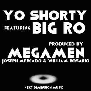 Album Yo Shorty (feat. Big Ro) (Explicit) from MegaMen