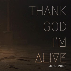 Manic Drive的專輯Thank God I'm Alive