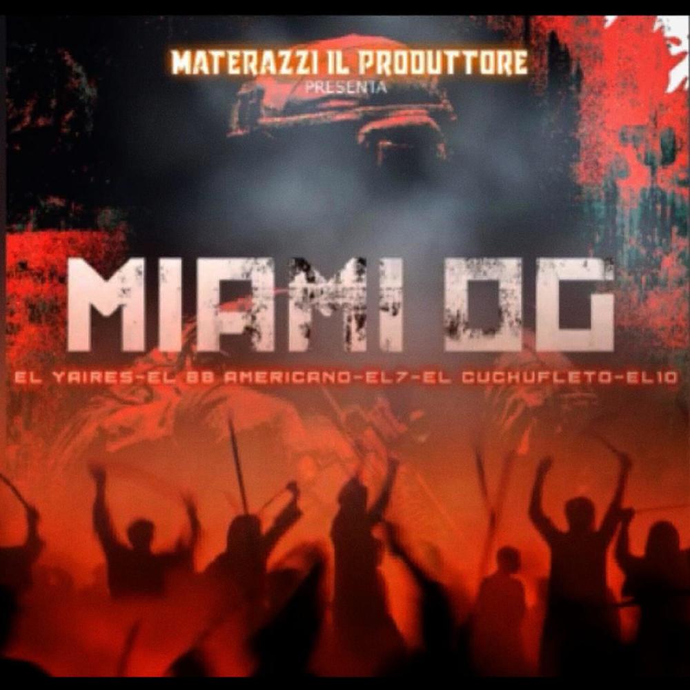 Miami OG (feat. Yaires, El BB Americano, El 7, El 10 & Materazzi) (Explicit)