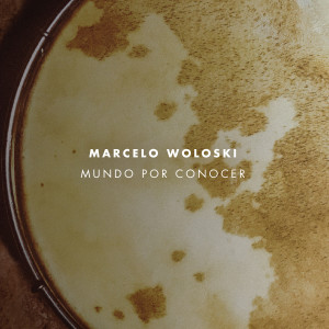 Marcelo Woloski的專輯Mundo por Conocer
