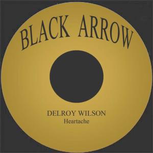 收聽Delroy Wilson的Heartache歌詞歌曲