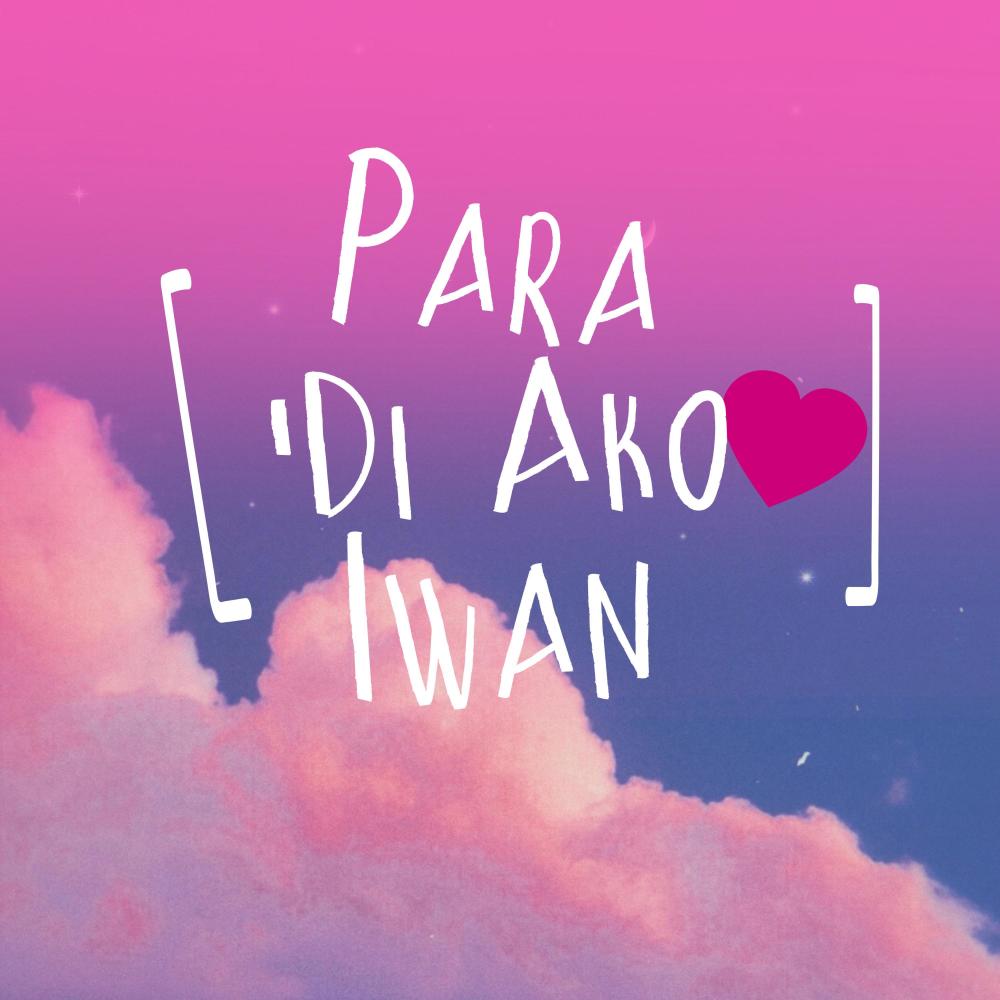 Para 'di Ako Iwan