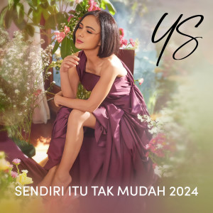 Yuni Shara的專輯Sendiri Itu Tak Mudah 2024
