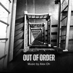 Alex Oh的專輯Out Of Order (Original Short Film Sountrack)