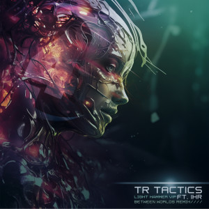 อัลบัม Light Hammer VIP / Between Worlds Remix ศิลปิน TR Tactics