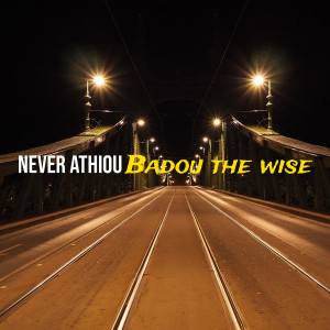 Listen to Never Athiou (Explicit) song with lyrics from Badou The Wise