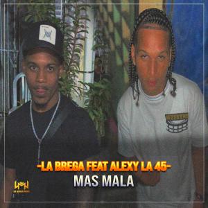 ดาวน์โหลดและฟังเพลง Mas Mala (Explicit) พร้อมเนื้อเพลงจาก La Brega