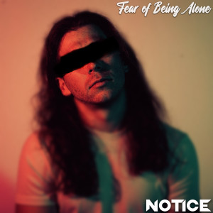 Notice的專輯Fear of Being Alone
