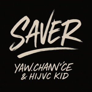 Listen to SAVER song with lyrics from YAW.CHAN'ce