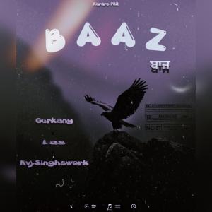ดาวน์โหลดและฟังเพลง Baaz (feat. Las & Nvj.singhswork) (Explicit) พร้อมเนื้อเพลงจาก Gurkang