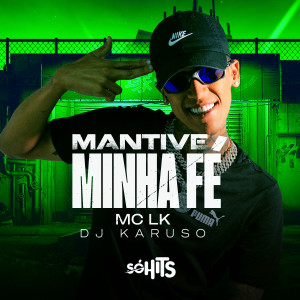 收聽MC LK OFICIAL的Mantive Minha Fé歌詞歌曲