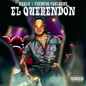 收聽Brray的El Querendón (Explicit)歌詞歌曲