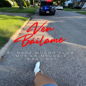 Listen to Ven Bailame (Explicit) song with lyrics from El Nene Mucho Flow