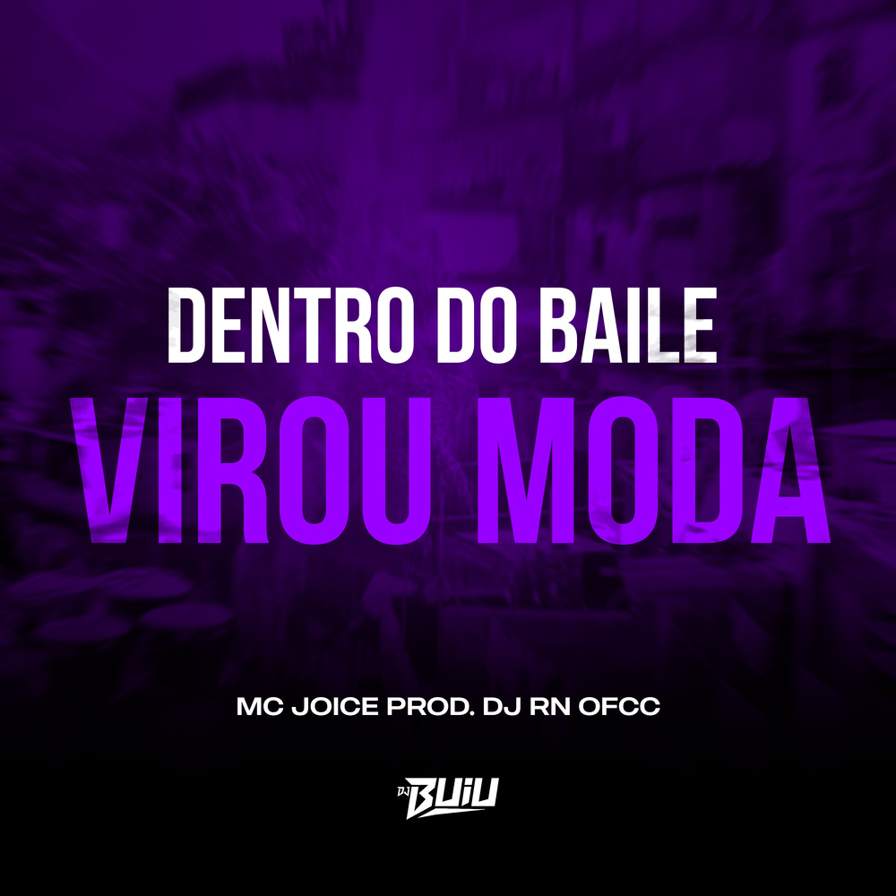 Dentro do Baile Virou Moda (Explicit)