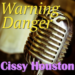 Cissy Houston的专辑Warning Danger