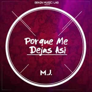收聽M.J.的Por Que Me Dejas Asi歌詞歌曲