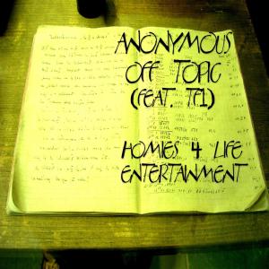 收听Anonymous的Off Topic(feat. TF1) (Explicit)歌词歌曲