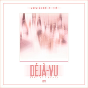 Album Déjà-Vu (Rmx) from Marvin Game