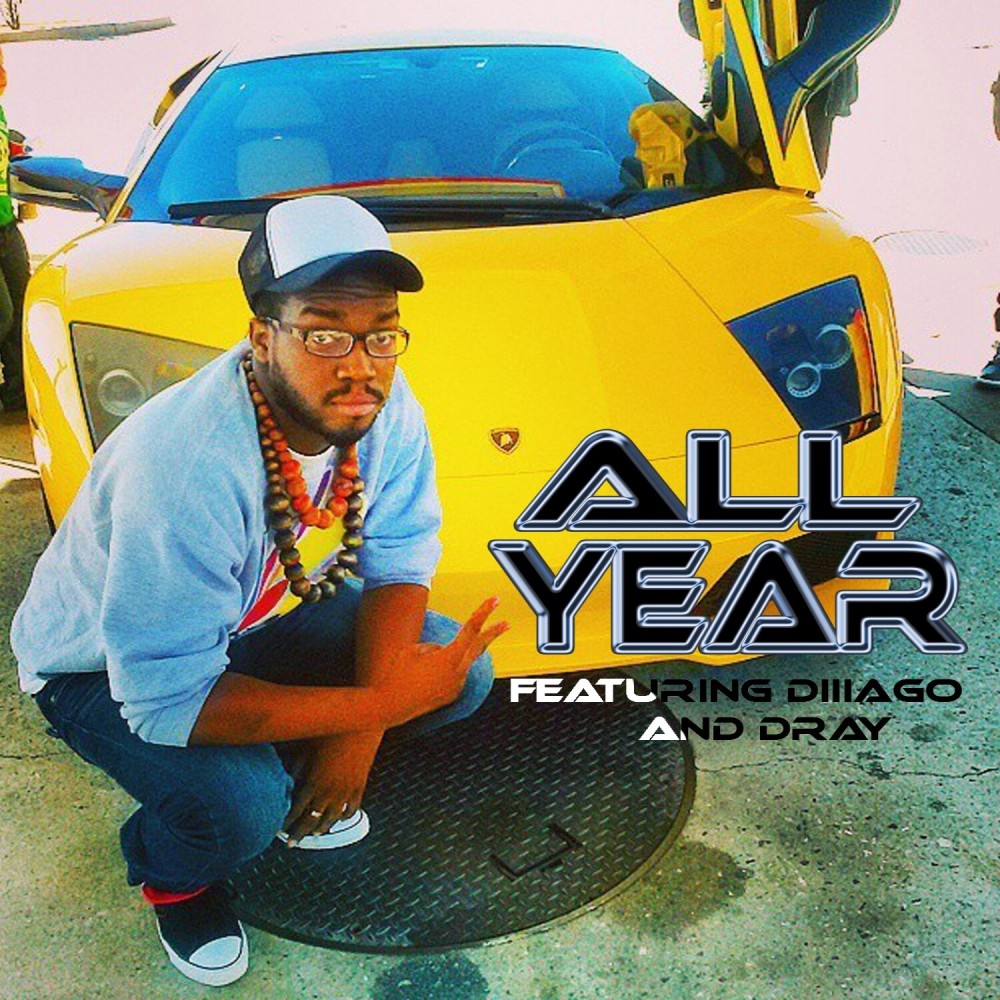 All Year (feat. Diiiago, Dray) (Explicit)