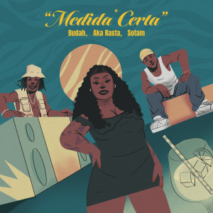 ดาวน์โหลดและฟังเพลง Medida Certa พร้อมเนื้อเพลงจาก Budah