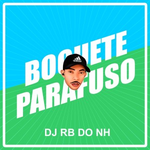 Listen to Boquete Parafuso (Explicit) song with lyrics from DJ RB DO NH