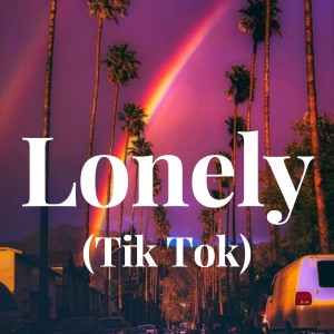 Dengarkan Lonely (Tik Tok) lagu dari Alliaune Dhamala dengan lirik