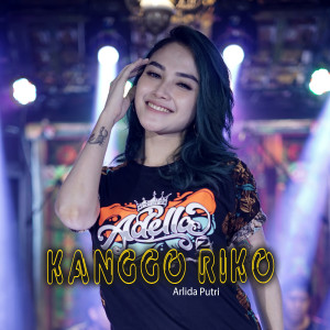Listen to Kanggo Riko song with lyrics from Arlida Putri