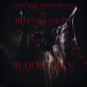 Listen to Bloodlines (Explicit) song with lyrics from THIRTY3BLACKDEMONS