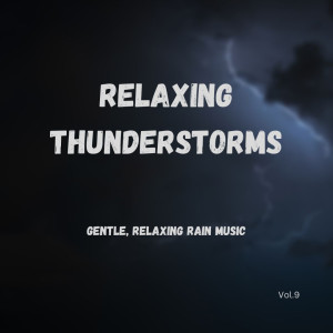 Relaxing Thunderstorms (Vol.9)