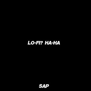Album Lo-fi? Ha-ha from 