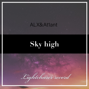 Listen to Sky high (完整版) song with lyrics from At1ant