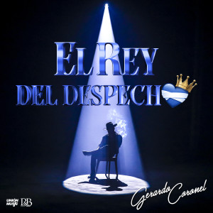 อัลบัม El Rey del Despecho (Explicit) ศิลปิน Gerardo Coronel