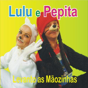 收聽Lulu e Pepita的Vai vai vai Vem vem vem歌詞歌曲