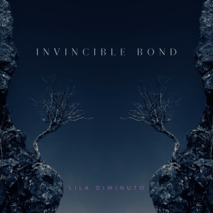 收听Lila Diminuto的Invincible Bond歌词歌曲