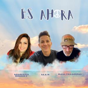 Es Ahora (It's Time) (feat. Mariana Risquez & Raultrasound)