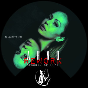 收聽Deborah de Luca的Anho (2020 Rework)歌詞歌曲