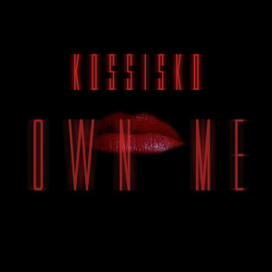 Listen to Own Me song with lyrics from Kossisko