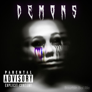 Listen to Demons (Explicit) song with lyrics from Bourbin Boi Ric