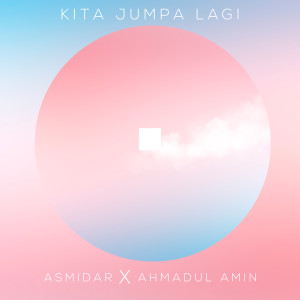 Asmidar的专辑Kita Jumpa Lagi