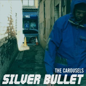 The Carousels的專輯Silver Bullet