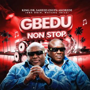 收聽King Dr. Saheed Osupa的Gbedu Nonstop, Pt. 2歌詞歌曲