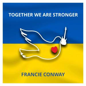 Dengarkan lagu Together We Are Stronger nyanyian Francie Conway dengan lirik