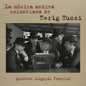 Album La Música Andina Colombiana De Terig Tucci from Giovanni Parra Quinteto