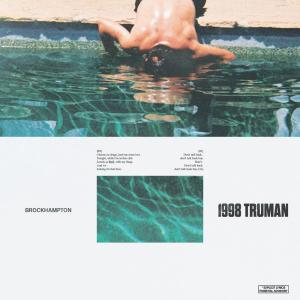 收聽Brockhampton的1998 TRUMAN (Explicit)歌詞歌曲