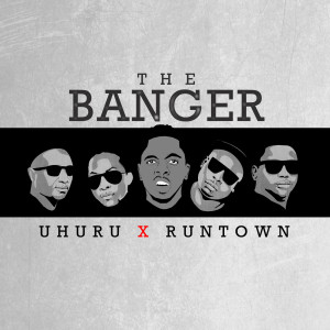 Dengarkan lagu The Banger (feat. Uhuru) nyanyian Runtown dengan lirik