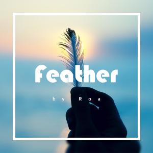 Dengarkan Feather lagu dari Roa dengan lirik
