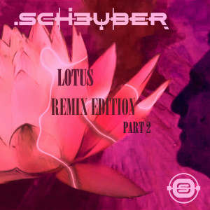 Album Lotus Remix Edition, Pt. 2 from Scheuber