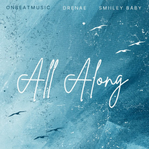 收聽Drenaé的All Along歌詞歌曲