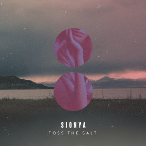 ดาวน์โหลดและฟังเพลง Toss the Salt (其他) พร้อมเนื้อเพลงจาก Sionya