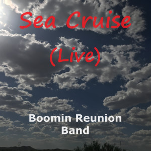 Album Sea Cruise (Live) from Boomin Reunion Band